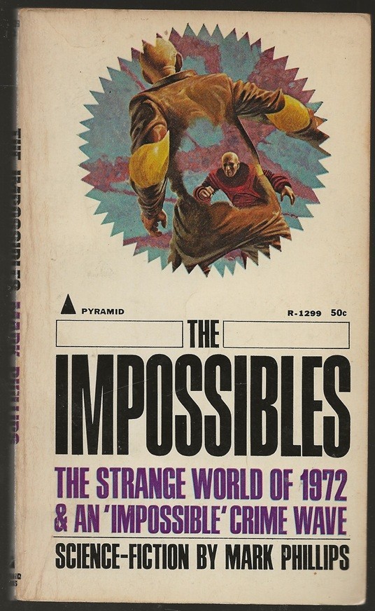 MARK PHILLIPS The Impossibles. Pyramid 1966 Psionic FBI. Randall Garrett
