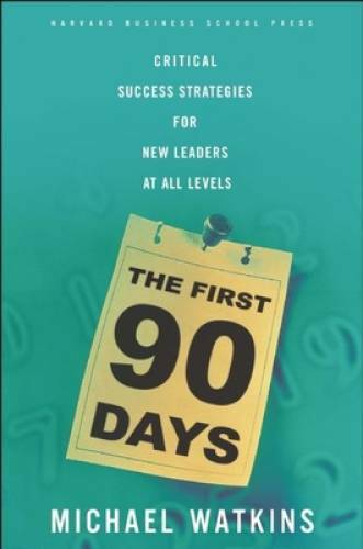 The First 90 Days: Critical Success Strategies for New Leaders a – VERY GOOD