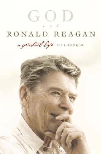 God and Ronald Reagan: A Spiritual Life – Hardcover By Kengor, Paul – GOOD