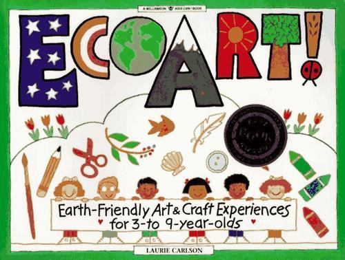 Ecoart! Earth Friendly Art – 9780913589687, Laurie Carlson, paperback