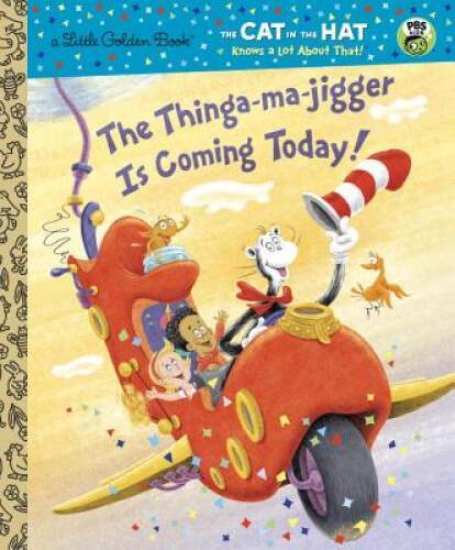 The Thinga-ma-jigger is Coming Today! (Dr. Seuss/Cat in the Hat) (Little – GOOD