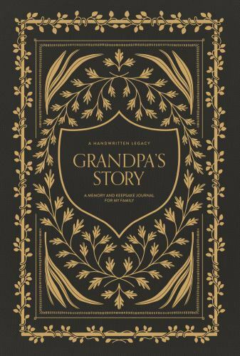 Grandpa’s Story: A Memory and Keepsake Journal for My Family (Heirloom Story B..