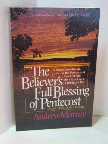 THE BELIEVER’S FULL BLESSING OF PENTECOST (THE ANDREW By Andrew Murray EXCELLENT