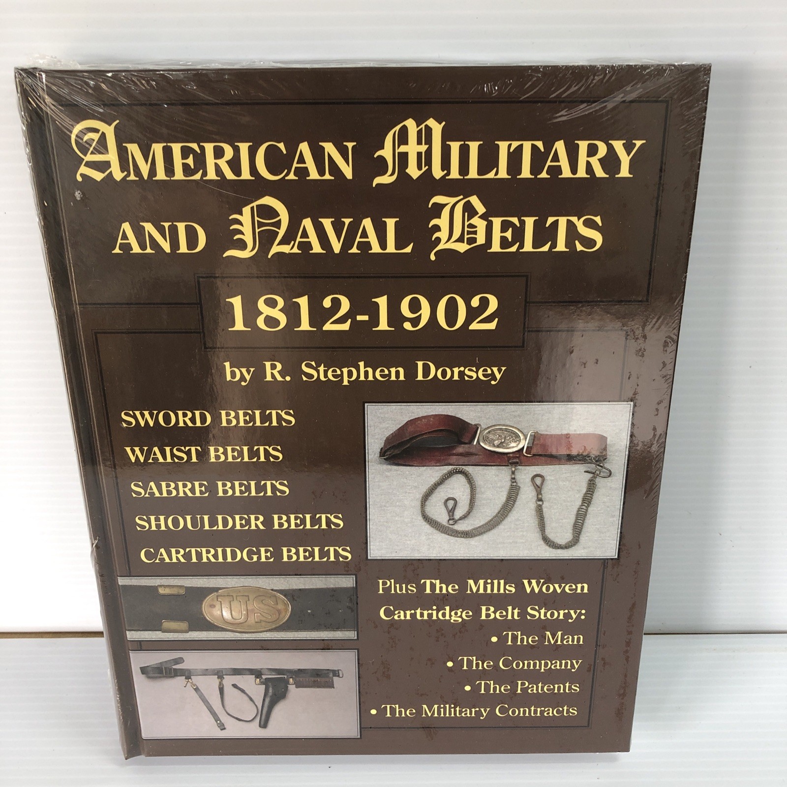 American Military & Naval Belts 1812-1902 R. Stephen Dorsey HC New Sealed