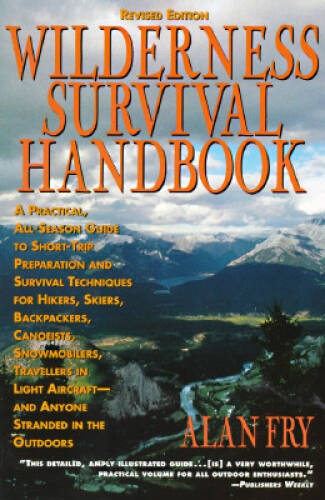 The Wilderness Survival Handbook: A Practical, All-Season Guide To Short- – GOOD