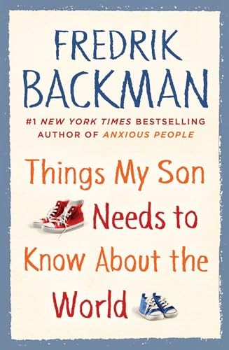 Things My Son Needs to Know about the World by Backman, Fredrik Hardback Book