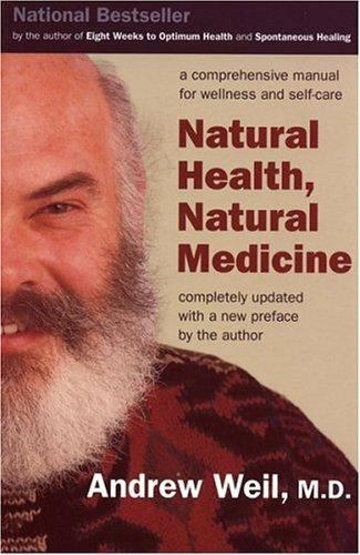 Natural Health, Natural Medicine by Andrew T. Weil M.D. Paperback