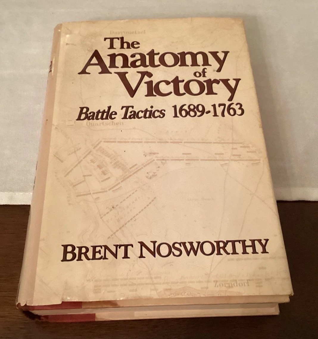The Anatomy of Victory: Battle Tactics 1689-1763 Hardcover 1990 Brent Nosworthy