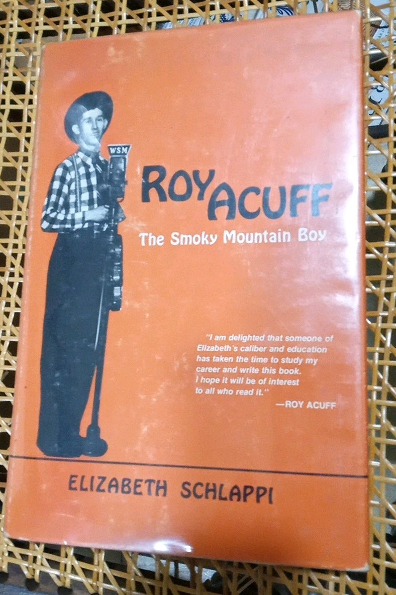 “Roy Acuff, The Smokey Mountain Boy” by Elizabeth Schlappi. 1978. Signed