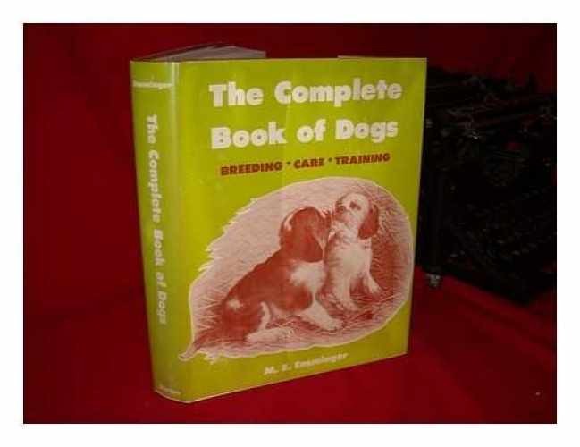 The complete book of dogs – Hardcover, by Ensminger M. Eugene – Very Good b
