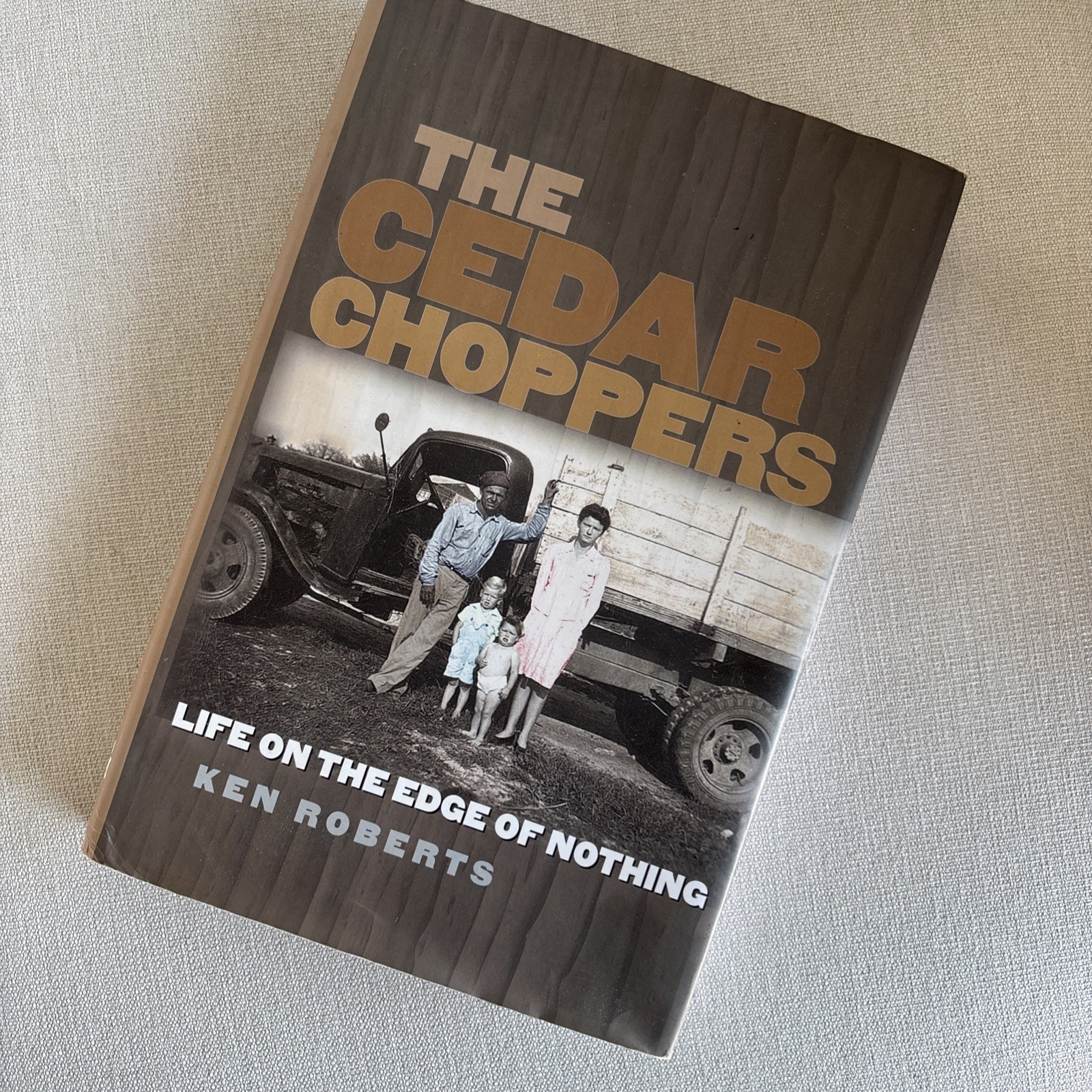 THE CEDAR CHOPPERS : LIFE ON THE EDGE OF NOTHING By Ken Roberts – HB/DJ
