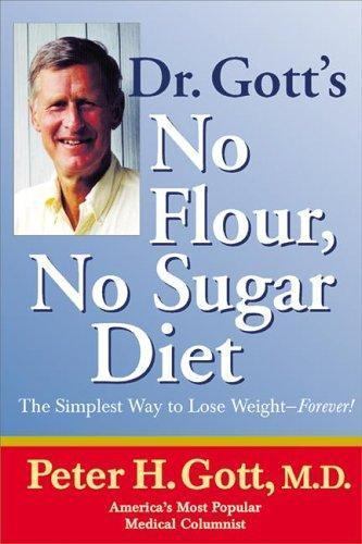Dr. Gott’s No Flour, No Sugar Diet by Gott, Peter H.
