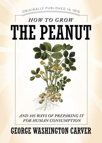How to Grow the Peanut, USA, Applewood Books, Paperback