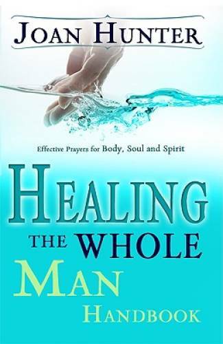 Healing The Whole Man Handbook – Paperback By Joan Hunter – GOOD