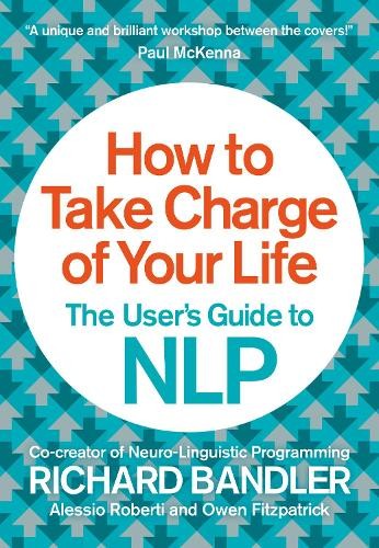 Alessio Roberti Richard Bandler Owen Fitzp How to Take Charge of You (Paperback)