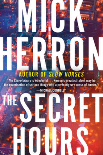 The Secret Hours – Hardcover By Herron, Mick – GOOD