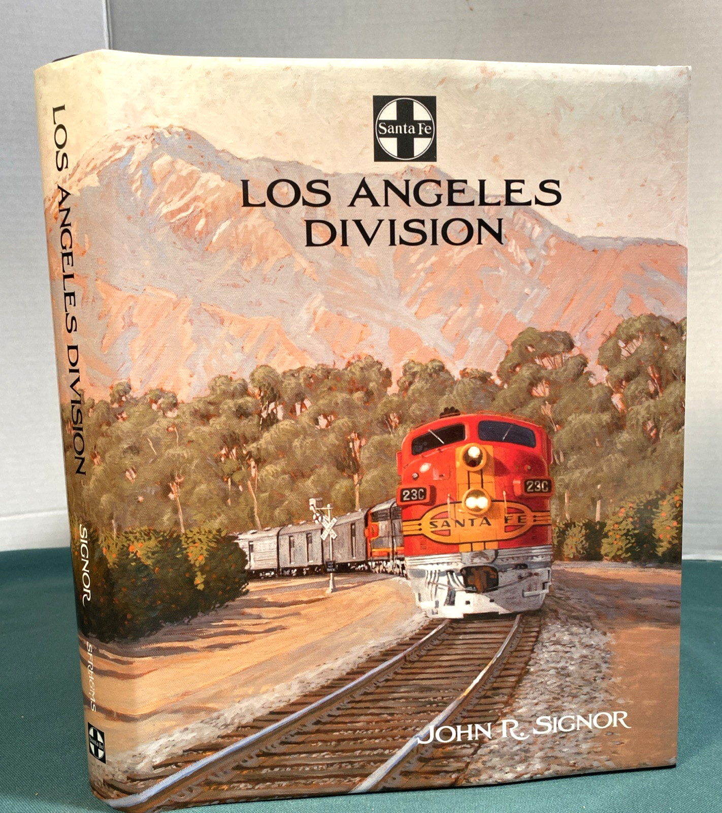 SANTA FE ~ LOS ANGELES DIVISION by John R. Signor ~ c.2013 Illustrated HB w/DJ