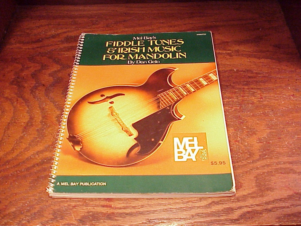 Mel Bay’s Fiddle Tunes & Irish Music For Mandolin Songbook by Dan Gelo, 64 songs