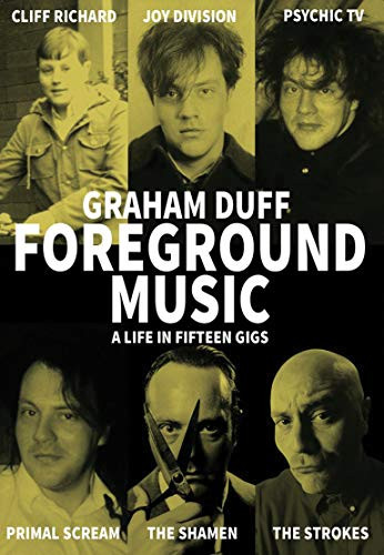 Foreground Music: A Life in Fifteen Gigs (Strange Attractor Pres