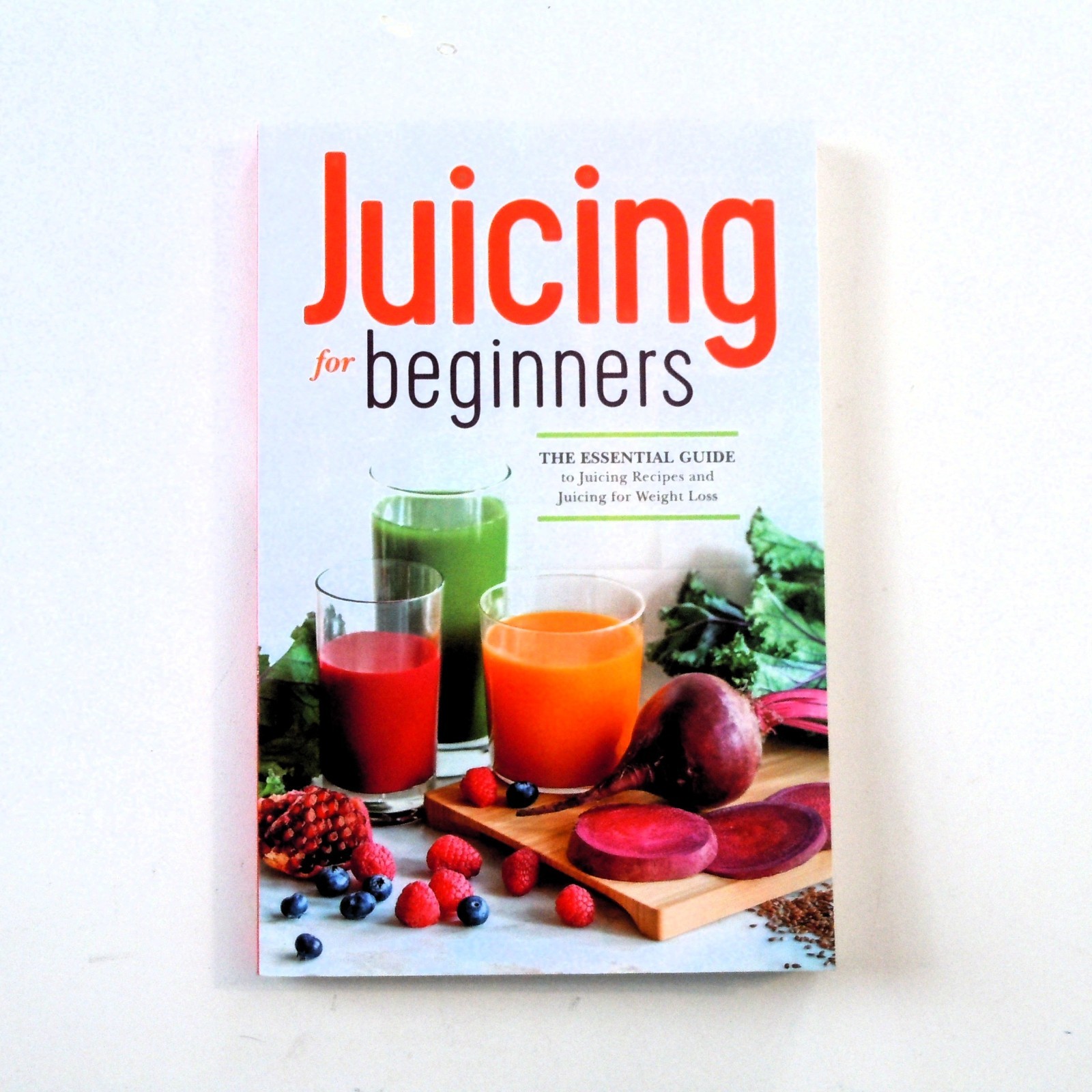 Juicing for Beginners The Essential Guide to Juicing Recipes by Rockridge Press