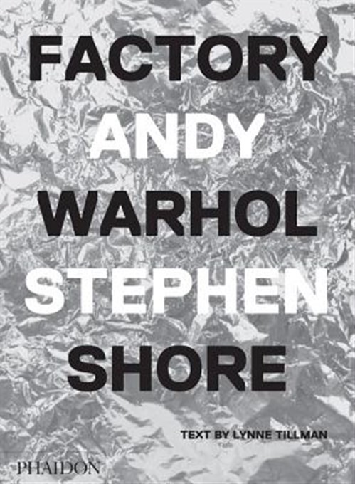 Factory : Andy Warhol, Hardcover by Shore, Stephen; Tillman, Lynne, Brand New…