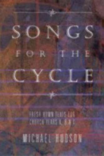 Songs for the Cycle: Fresh Hymn Texts – 9780898694192, paperback, Michael Hudson