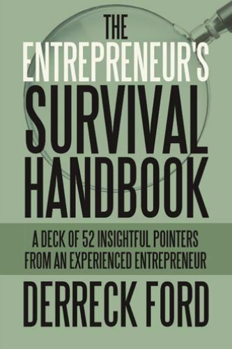 The Entrepreneur’s Survival Handbook: A Deck of 52 Insightful Pointers from an E