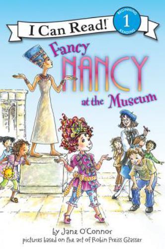 I Can Read Level 1 Ser.: Fancy Nancy at the Museum by Jane O’Connor (2008, Trade