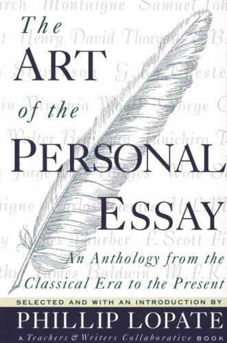 The Art of the Personal Essay: An Anthology from the Classical Era to the Presen