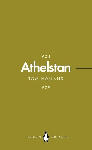 Tom Holland Athelstan (Penguin Monarchs) (Paperback) Penguin Monarchs