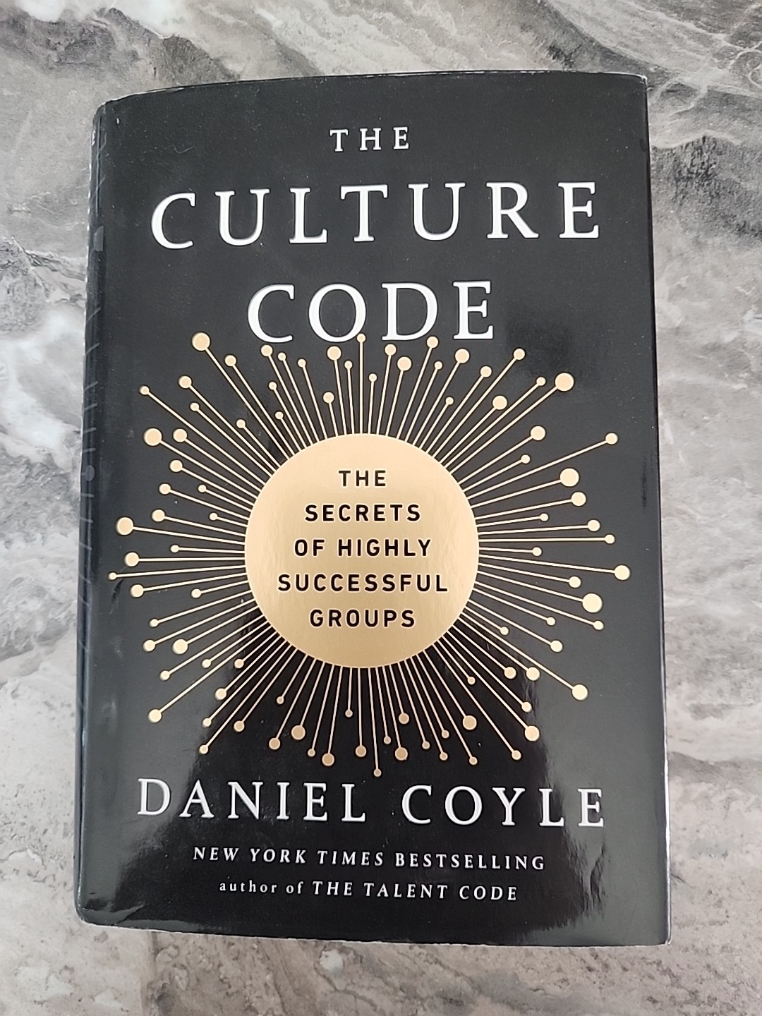 The Culture Code: The Secrets of Highly Hardcover Daniel Coyle