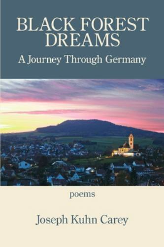 Black Forest Dreams: A Journey through Germany by Carey, Joseph Kuhn, Brand N…