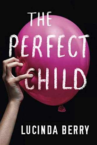 The Perfect Child – Paperback, by Berry Lucinda – Very Good