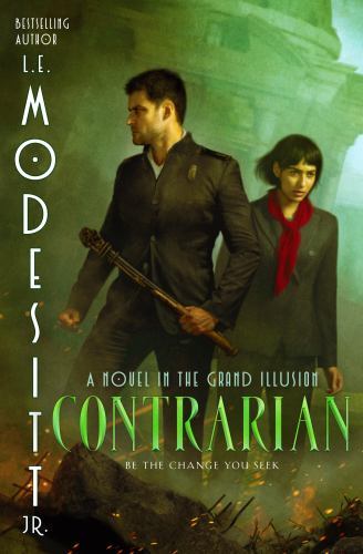 Contrarian : A Novel in the Grand Illusion by L. E. Modesitt Jr. (2023,…