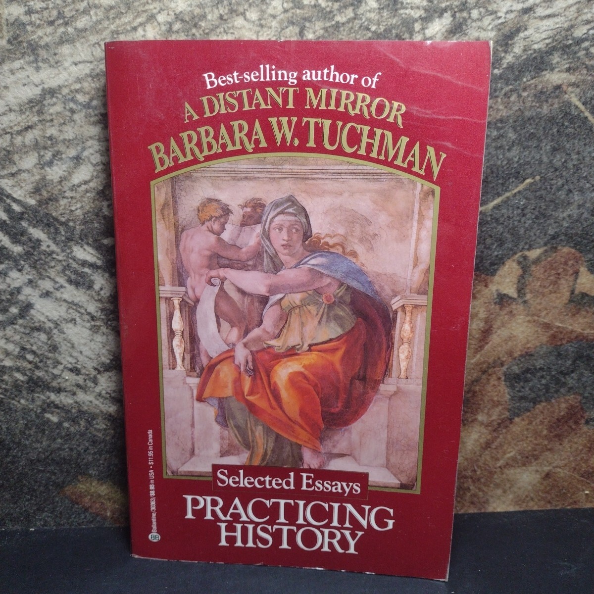 Practicing History: Selected Essays by Barbara W. Tuchman -1982 -Paperback
