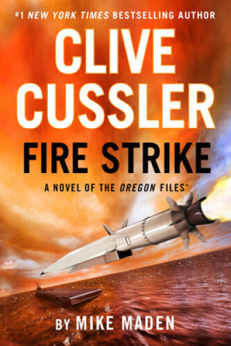 Clive Cussler Fire Strike (The Oregon Files) – Hardcover By Maden, Mike – GOOD
