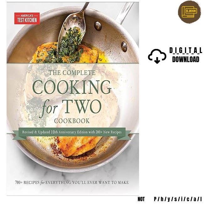 The Complete Cooking for Two Cookbook, 10th Annivers, America’s Test Kitchen 202