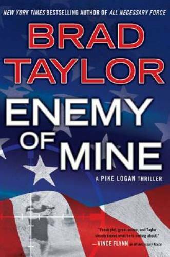 Enemy of Mine: A Pike Logan Thriller – Hardcover By Taylor, Brad – GOOD