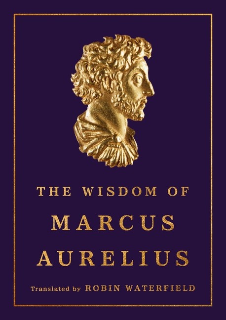 The Wisdom Of Marcus Aurelius