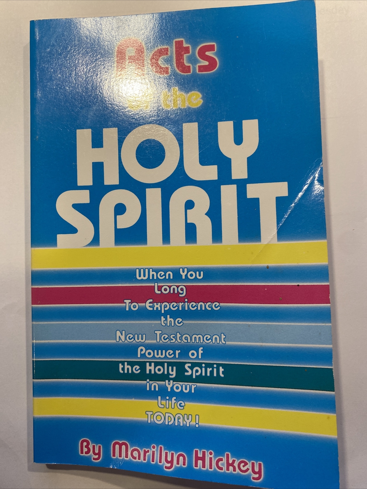 Acts of the Holy Spirit – Marilyn Hickey – 1990 – 223 pages – Pentecostal