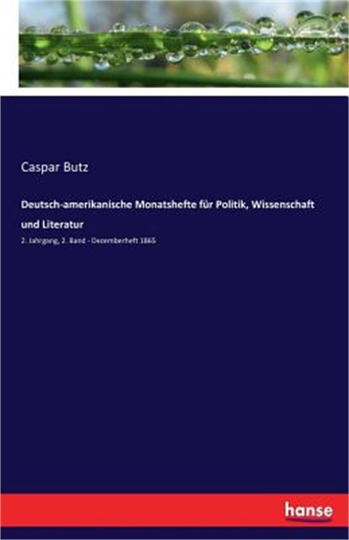 Deutsch-amerikanische Monatshefte f�r Politik, Wissenschaft und Literatur: 2. Ja