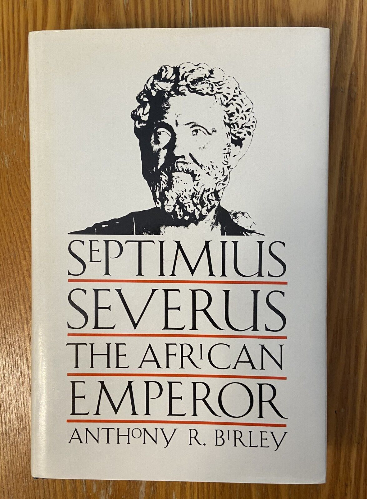 Septimius Severus: the African Emperor by Anthony R. Birley