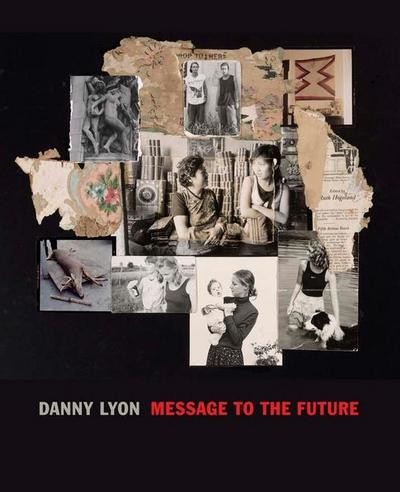 Danny Lyon: Message to the Future (Fine Arts Museums of San Francisco (Yale