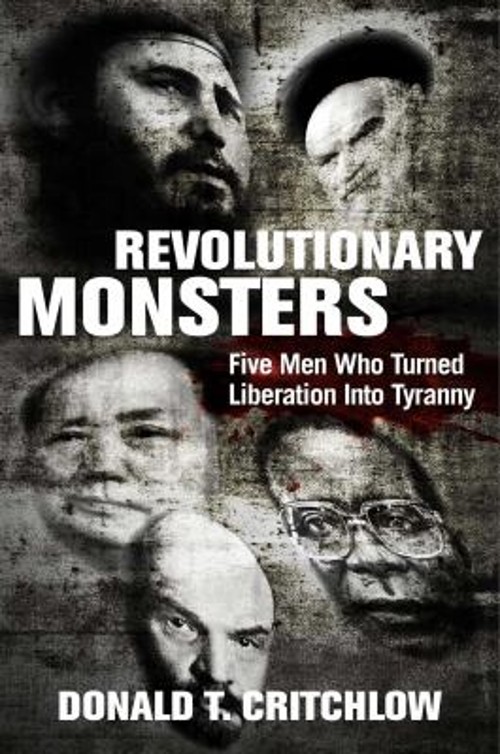 Revolutionary Monsters : Five Men Who Turned Liberation into Tyra