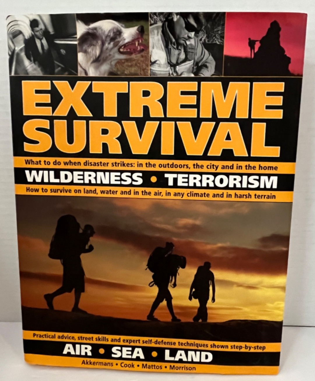 EXTREME SURVIVAL: Wilderness, Terrorism, Air, Sea,Land – Hardcover – LIKE NEW