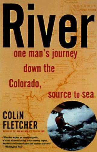 River : One Man’s Journey Down the Colorado, Source to Sea – Paperback – GOOD