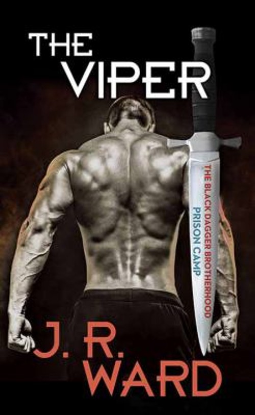 The Viper : The Black Dagger Brotherhood: Prison Camp J. R. Ward