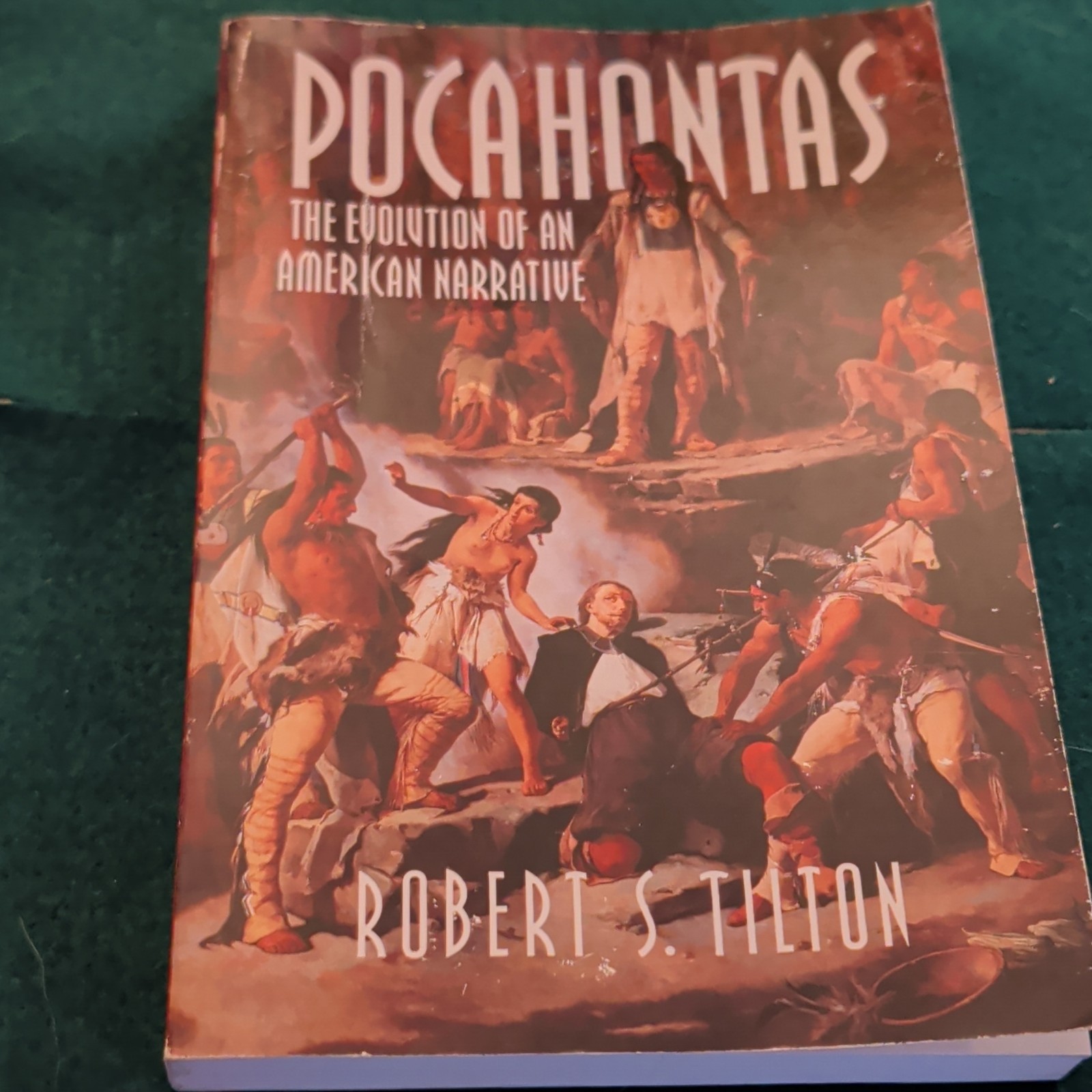 Pocahontas Evolution of an American Narrative Robert S. Tilton PB 1994