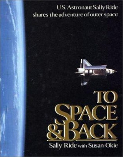 To Space and Back Library Binding Sally, Okie, Susan Ride