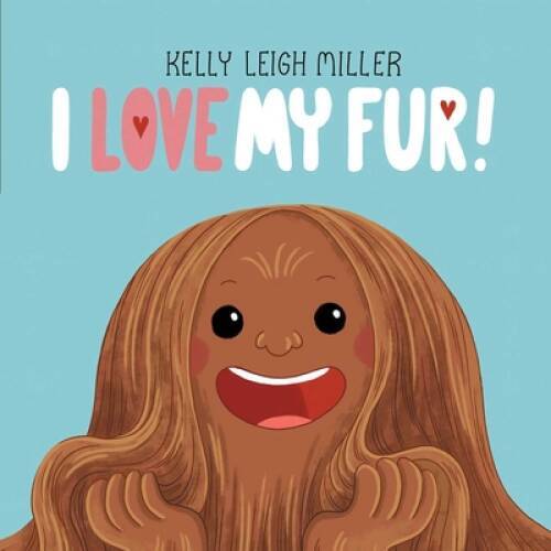 I Love My Fur! – Hardcover By Miller, Kelly Leigh – GOOD